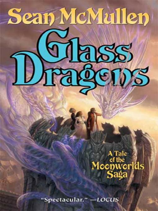 Title details for Glass Dragons by Sean Mcmullen - Wait list